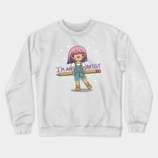 I'm an Artist Crewneck Sweatshirt